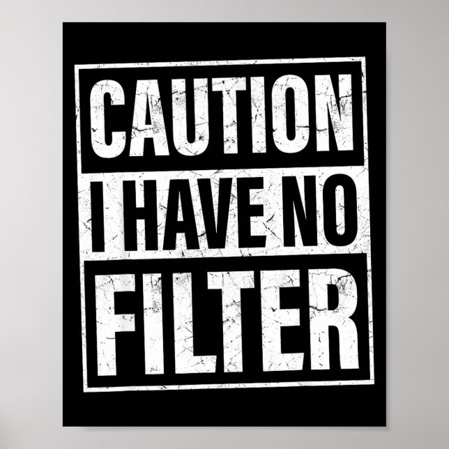Affiche Attention Je N'Ai Pas De Filtre, Citations Drôles  (Devant)
