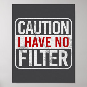 Affiche Attention Je N'ai Pas De Filtre Drôle Sarcasme Hum