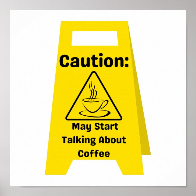 Affiche Attention : Peut Commencer À Parler De Café (Devant)