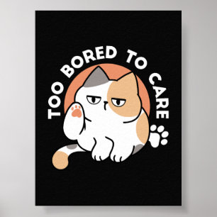 Affiche Attitude de Chat Paresseux – Trop Ennuyé pour S'en