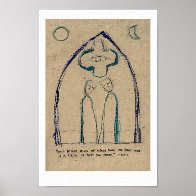 Affiche Au-delà des idées de mauvaises actions ~ Rumi. (Devant)