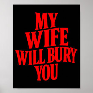 Affiche (au dos) Ma femme vous enterrera drôle sarcasme ça