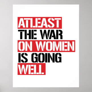 Affiche Au moins, la guerre contre les femmes se porte bie