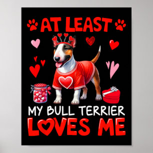 Affiche Au moins mon Bull Terrier m'aimant pour la Saint-V