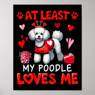 Affiche Au moins mon caniche m'aime pour la Saint-Valentin