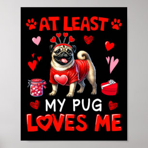 Affiche Au moins mon pug m'aimant la Saint-Valentin propri