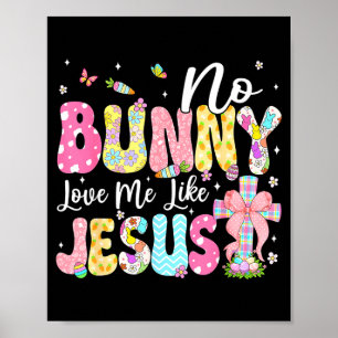 Affiche Aucun lapin ne m'aime comme Jésus jour de Pâques c