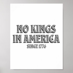 Affiche Aucun Rois En Amérique Depuis 1776 7