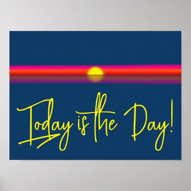 Affiche Aujourd'hui est le jour Affirmation du lever du so (Devant)