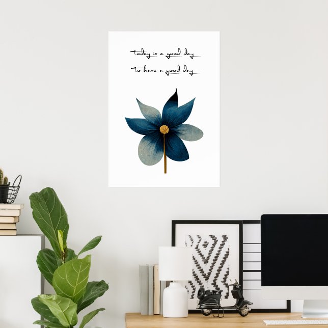 Affiche Aujourd'hui est un bon jour pour passer une bonne  (Bureau à domicile)