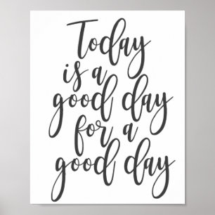 Affiche Aujourd'hui est un bon jour pour une bonne journé