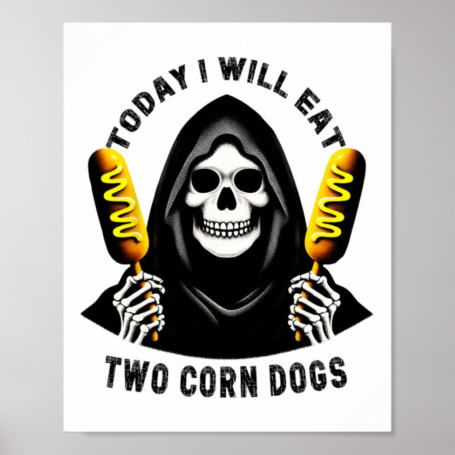 Affiche Aujourd'Hui Je Mangerai Deux Chiens De Maïs Squele (Devant)