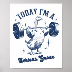 Affiche Aujourd'hui je suis un Powerlifter d'oie sérieux G