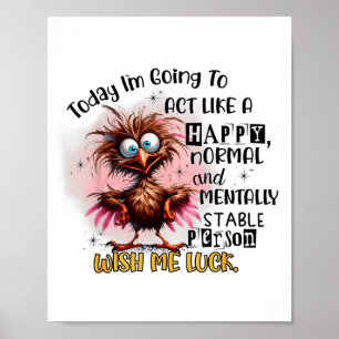 Affiche Aujourd'hui, je vais agir comme un mental heureux