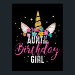 Affiche aunt of  birthday girl aunt gift unicorn birthday<br><div class="desc">aunt of  birthday girl aunt gift unicorn birthday</div>