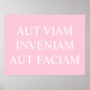 Affiche Aut Viam Inveniam Aut Faciam Imprimer - rose