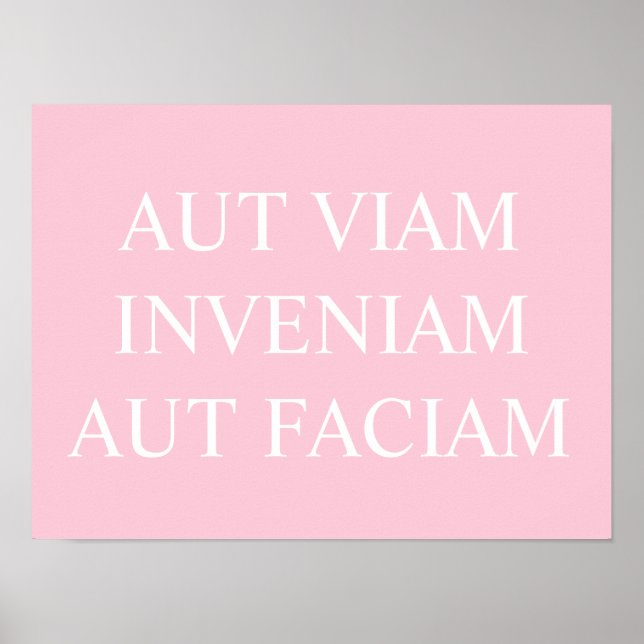 Affiche Aut Viam Inveniam Aut Faciam Imprimer - rose (Devant)