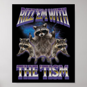 Affiche Autism Rizz Em Avec La Bootleg Du Mème Tism Raccoo