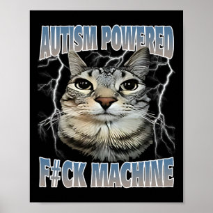 Affiche Autisme Alimenté F#ck Machine Drôle Mème Chat Auti