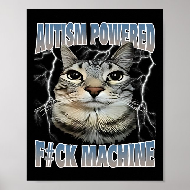 Affiche Autisme Alimenté F#ck Machine Drôle Mème Chat Auti (Devant)