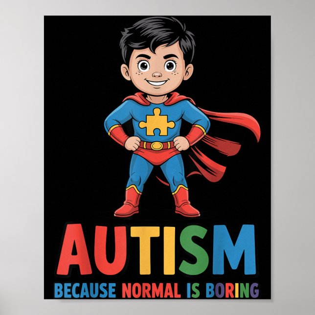 Affiche Autisme Parce que la Normalité est Ennuyeuse Super (Devant)