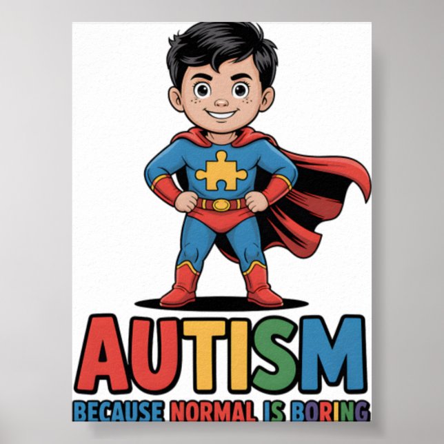 Affiche Autisme Parce que la normalité est ennuyeuse Super (Devant)