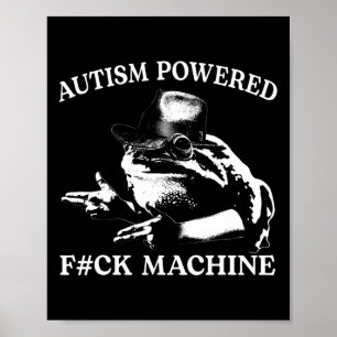 Affiche Autisme Powered F#ck Machine Drôle Mème Frog Autis