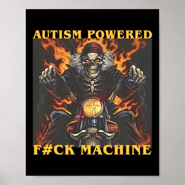 Affiche Autisme Powered F#ck Machine Drôle Skeleton meme (Devant)