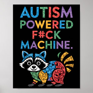 Affiche Autisme Powered F#k Machine drôle Mème Raccoon Aut