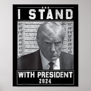 Affiche Avec Le Président 2024 Trump Mugshot I Stand Wi