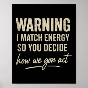 Affiche Avertissement Je Correspond À L'Énergie Donc Vous