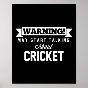 Affiche Avertissement Peut Commencer à Parler de Cricket C