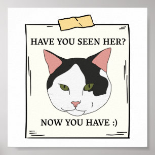 Affiche Avez-Vous Vu Chat Maintenant Vous Avez Un Animal R