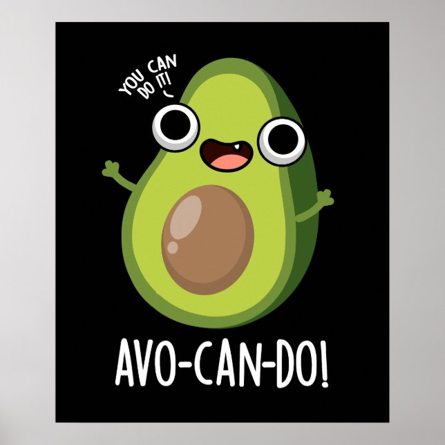 Affiche Avo-can-do Funny Avocado Pun Dark BG (Devant)