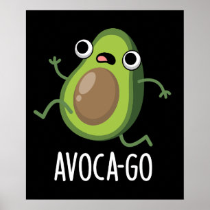 Affiche Avoca-go Funny Avocado Pun Dark BG