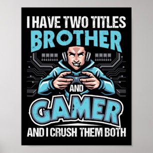 Affiche Avoir Deux Titres Brother Et Gamer - Vidéo De Jeux