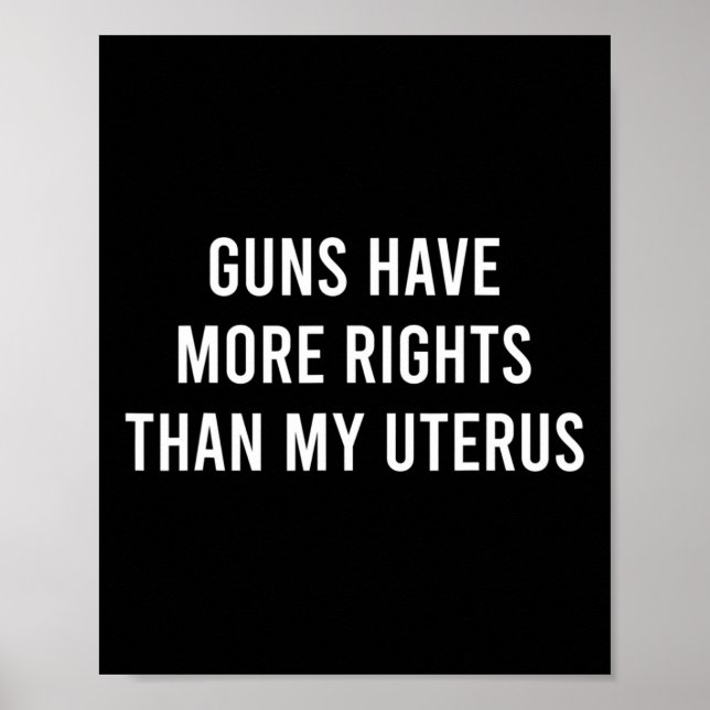 Affiche Avoir plus de droits que mes Uterus Pro-choice Fem (Devant)