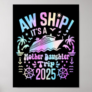 Affiche Aw Ship It's Our Mother Daughter Trip 2025 Matchin
