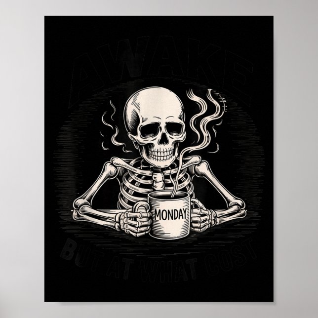 Affiche Awake But At What Cost Funny Skeleton Coffee Monda (Devant)