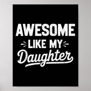 Affiche Awesome Like My Daughter _ Funny Père Day Graphiqu