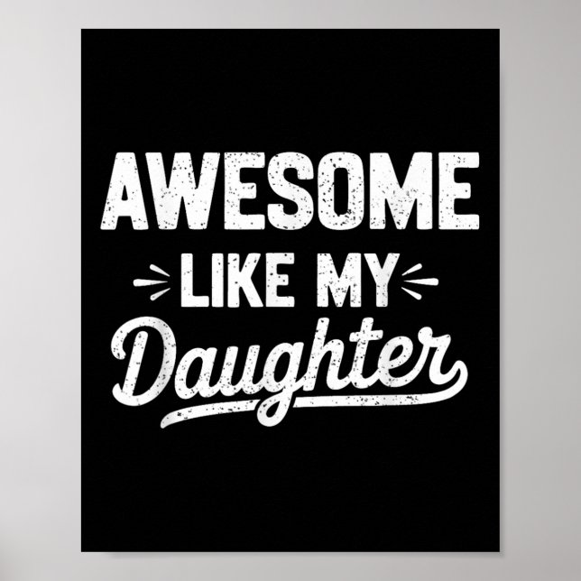 Affiche Awesome Like My Daughter _ Funny Père Day Graphiqu (Devant)