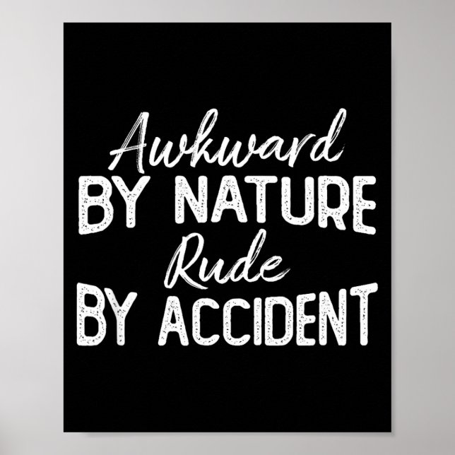 Affiche Awkward By Nature Rude By Accident Funny Sarcastic (Devant)