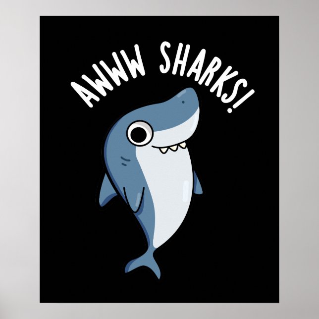 Affiche Awww Sharks Funny Animal Pun Dark BG (Devant)