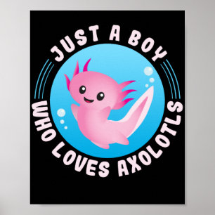 Affiche Axolotl Lover Juste Un Garçon Qui Aime Axolotls Ka
