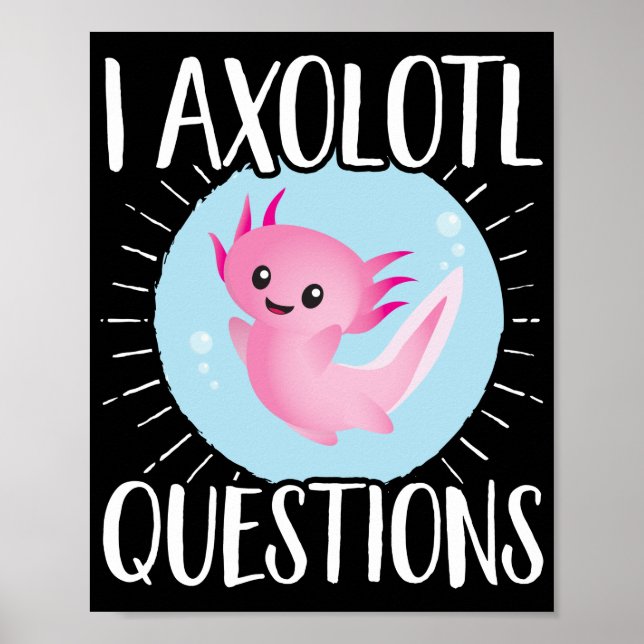 Affiche Axolotls I Axolotl Questions Kawaii (Devant)