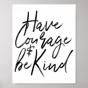 Affiche Ayez du courage et soyez gentil Citation courageus