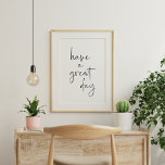 Affiche Ayez une citation Inspirationnelle minimaliste de<br><div class="desc">Décorez votre maison ou votre bureau avec ceci ont une grande journée de script minimal lettrage murale en noir et blanc simple</div>
