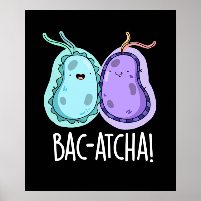 Affiche Bac-atcha Funny Bacteria Pun Dark BG (Devant)