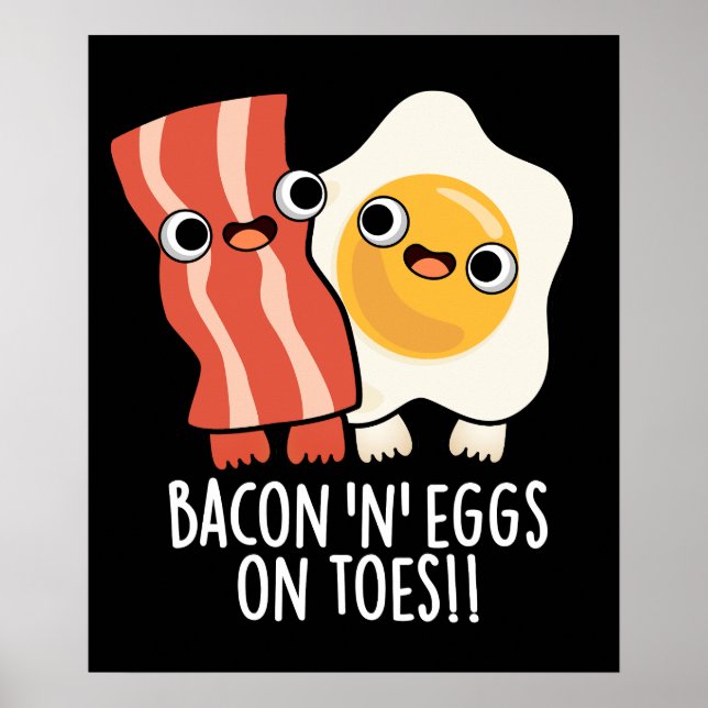 Affiche Bacon Et Oeufs Sur Les Orteils Drôle Toast Pun Dar (Devant)