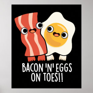 Affiche Bacon et œufs sur les orteils Toast drôle Pun Fond